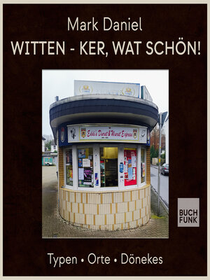 cover image of Witten--ker, wat schön!--Typen Orte Dönekes (ungekürzt)